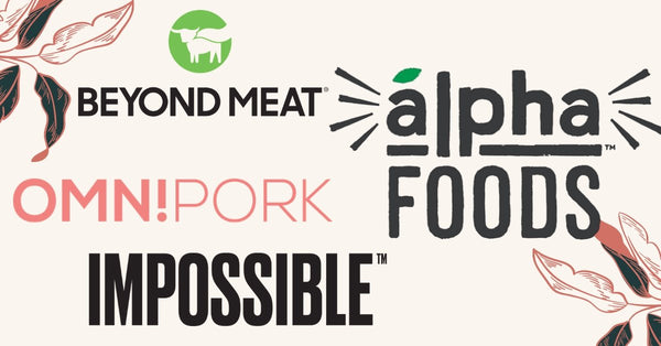 素肉品牌大比拼：Alpha Foods 、Beyond Meat 、OMNIPORK、Impossible Foods
